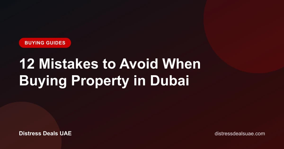 12 Mistakes to Avoid When Buying Property in Dubai
