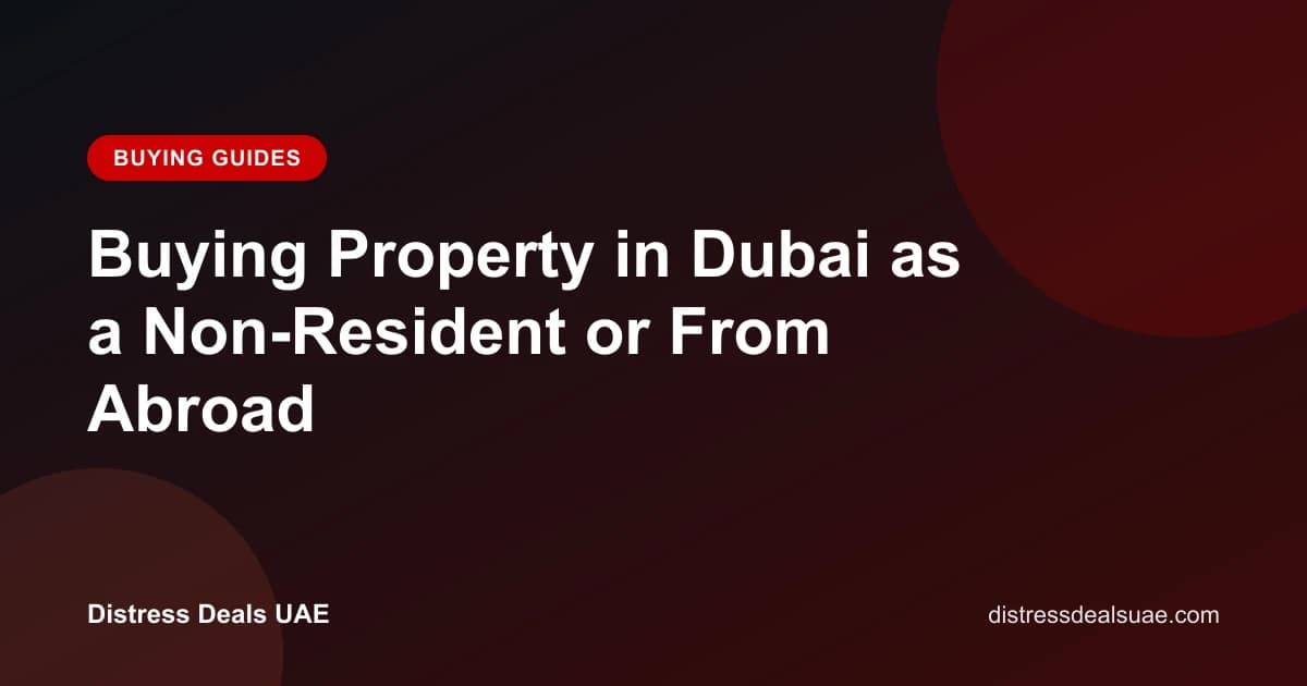 Buying Property in Dubai as a Non-Resident or From Abroad