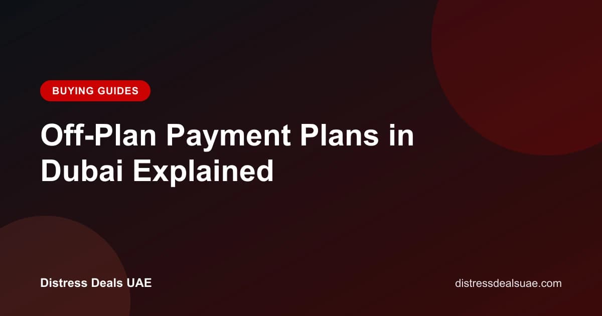 Off-Plan Payment Plans in Dubai Explained
